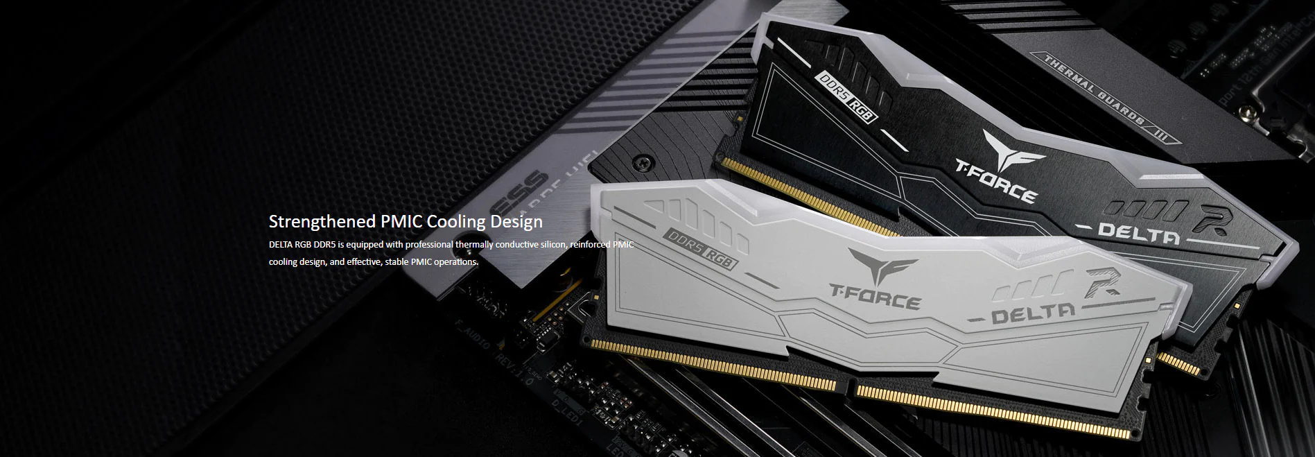 T-Force Delta RGB 16GB DDR5 6000Mhz Desktop Ram White Supports Intel XMP3.0 for One-Click Overclocking High-Quality ICs Selected.